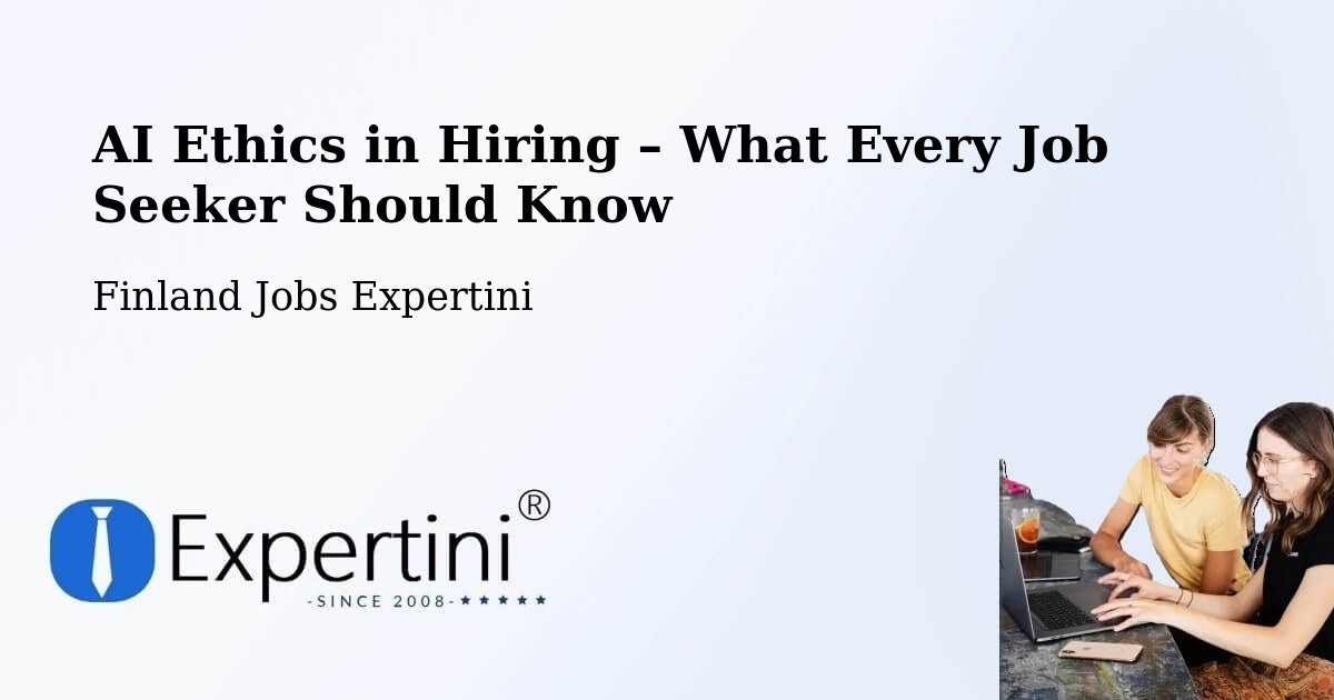 AI Ethics in Recruitment & Hiring – Pernå - Pernå, Finland Jobs Expertini
